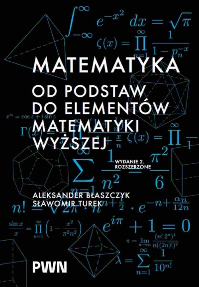 <img src='https://webimage.pl/pics/362/7/d9788301247362.jpg' style='height:440px' /> Matematyka. Od podstaw do elementów matematyki wyższej