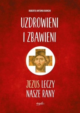 Uzdrowieni i zbawieni - Roberto Antonio Bianchi