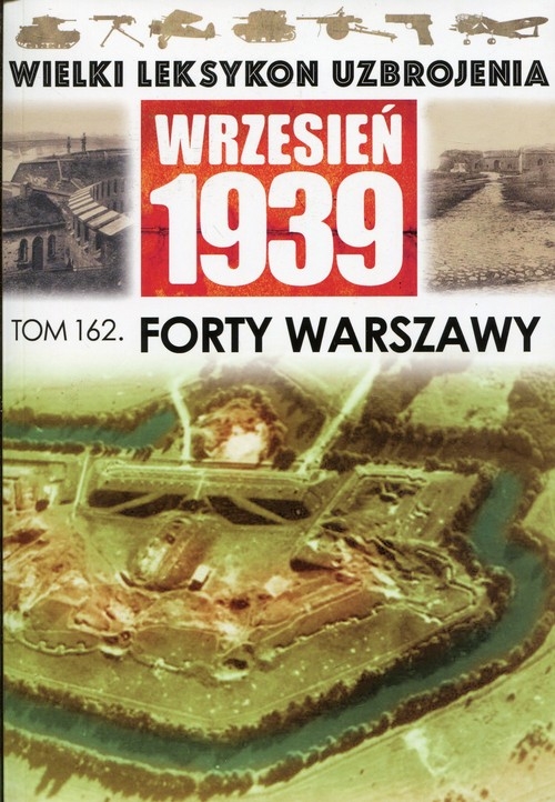 Wielki Leksykon Uzbrojenia Wrzesień 1939 Tom 162