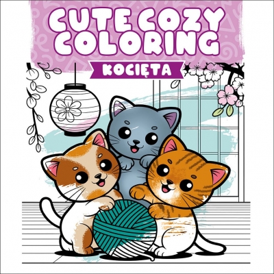 Cute Cozy Coloring. Kocięta