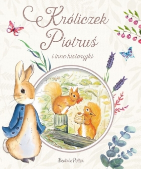 Króliczek Piotruś i inne historyjki - Beatrix Potter