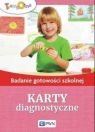 Badanie gotowości szkolnej Karty diagnostyczne