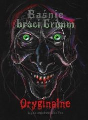 Baśnie braci Grimm Oryginalne Tom 1