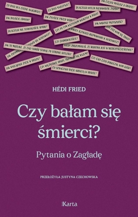 Czy bałam się śmierci? Pytania o Zagładę - Hedi Fried