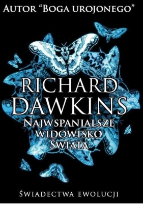 Najwspanialsze widowisko świata - Richard Dawkins