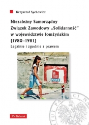 Niezależny Samorządny Związek Zawodowy "Solidarność" w województwie łomżyńskim (1980-1981) - Krzysztof Sychowicz