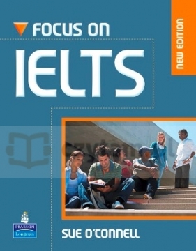 Focus on IELTS NEW SB z CD-ROM - Sue O'Connel