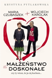 Małżeństwo doskonałe - Wojciech Karolak, Krystyna Pytlakowska