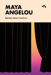 Śpiewaj, tańcuj i wesel się - Angelou Maya