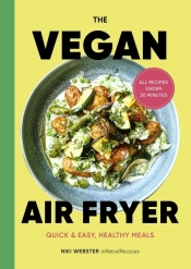 The Vegan Air Fryer - Webster Niki