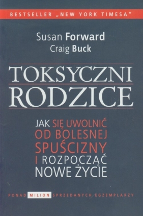 Toksyczni rodzice - Forward Susan, Buck Craig