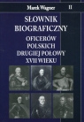Słownik biograficzny oficerów polskich drugiej połowy XVII wieku Tom 2 Wagner Marek