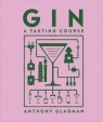 Gin A Tasting Course Gladman Anthony