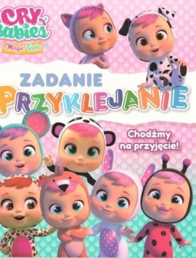 Cry Babies. Zadanie przyklejanie. Chodźmy na... - Opracowanie zbiorowe