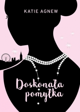 Doskonała pomyłka - Katie Agnew