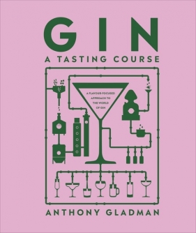 Gin A Tasting Course - Gladman Anthony