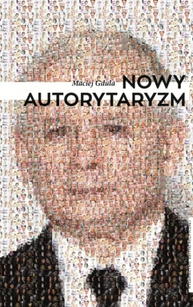 Nowy autorytaryzm - Gdula Maciej