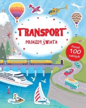 Transport Pojazdy Świata Poznaję Świat + naklejki - Opracowanie zbiorowe
