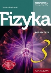 Fizyka GIM 3 Podręcznik OPERON - Roman Grzybowski