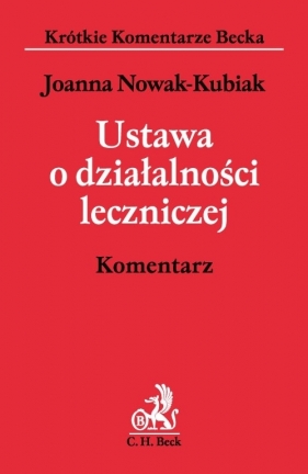 Ustawa o działalności leczniczej Komentarz - Nowak-Kubiak Joanna