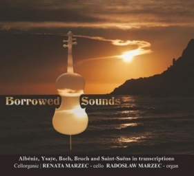 Borrowed Sounds. Renata i Radosław Marzec CD - Opracowanie zbiorowe