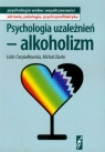Psychologia uzależnień alkoholizm Cierpiałkowska Lidia, Ziarko Michał