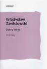 Dobry adres Dramaty Władysław Zawistowski