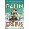 Erebus The Story of a Ship Michael Palin