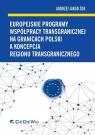 Europejskie programy współpracy transgranicznej na granicach Polski a Andrzej Jakub Żuk