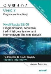 Kwalifikacja EE.09. Programowanie, tworzenie i administrowanie stronami internetowymi i bazami danych. - Jolanta Pokorska