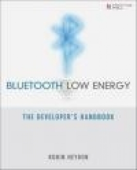 Bluetooth Low Energy Robin Heydon