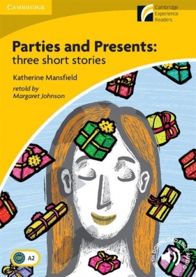 Parties and Presents: Three Short Stories - Mansfield Katherine
