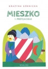 Mieszko i przyjaciele  Grażyna Górnicka