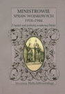 Ministrowie spraw wojskowych 1918-1944 Z badań nad polityką wojskową