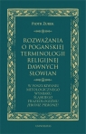 Rozważania o pogańskiej terminologii religijnej dawnych Słowian Piotr Żurek