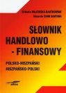 Słownik handlowo-finansowy polsko-hiszpański hiszpańsko-polski Majewska-Bartkowiak Elżbieta, Santana Eduardo Cano