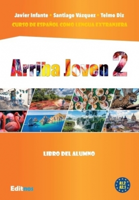 Arriba Joven 2. Podręcznik A1.2 - A2.1 1114/2/2023 Infante Javier, Vazquez Santiago, Diaz Telmo