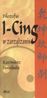 Filozofia I-Cing w zarządzaniu Perechuda Kazimierz