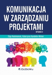 Komunikacja w zarządzaniu projektami - Olga Nadskakuła, Katarzyna Kandefer-Winter