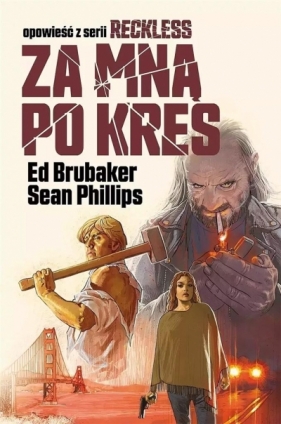 Reckless T.5 Za mną po kres - Ed Brubaker