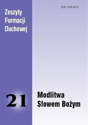 Zeszyty Formacji Duchowej nr 21 Modlitwa Słowem... - Opracowanie zbiorowe