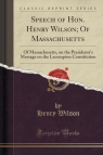 Speech of Hon. Henry Wilson; Of Massachusetts