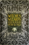Witches, Wizards, Seers & Healers. Myths & Tales Diane Purkiss