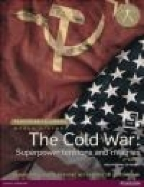 Pearson Baccalaureate: History the Cold War: Superpower Tensions and Rivalries Jo Thomas, Keely Rogers