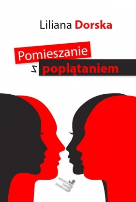 Pomieszanie z poplątaniem - Dorska Liliana