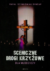 Sceniczne drogi krzyżowe dla młodzieży