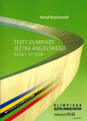 Testy olimpiady języka angielskiego. Nowy wybór. Poziom C1-C2 - Henryk Krzyżanowski