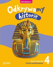 Historia SP 4 Odkrywamy historię ćwiczenia - Opracowanie zbiorowe