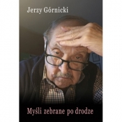 Myśli zebrane po drodze - Jerzy Górnicki