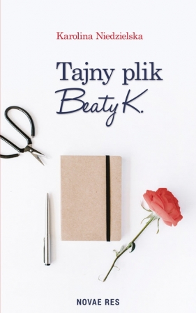 Tajny plik Beaty K. - Karolina Niedzielska